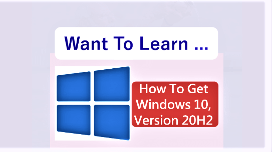 How To Get Windows 10 Version 20H2