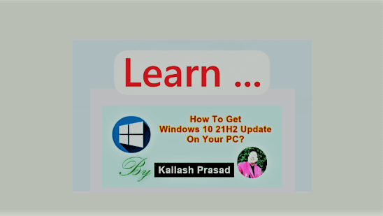 How To Get Windows 10 21H2 Update On Your PC?