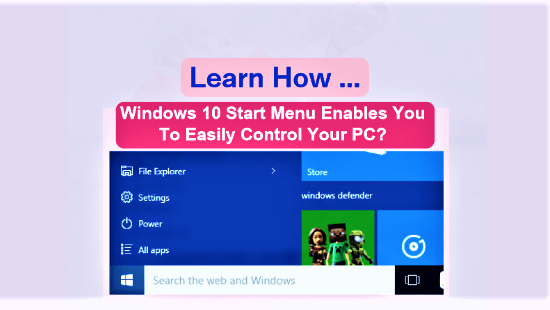 Windows 10 Start Menu Enables You To Easily Control Your PC
