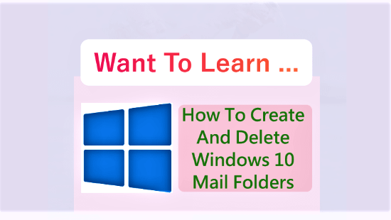 Creating And Deleting Windows 10 Mail Folders