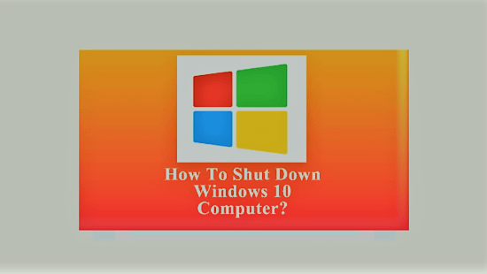 How To Shut Down Windows 10 Computer?