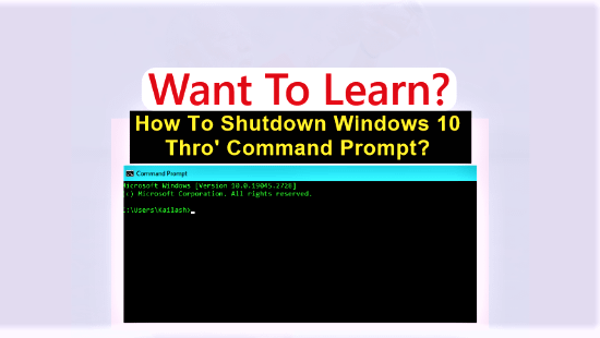 How To Shutdown Windows 10 Thro' Command Prompt?