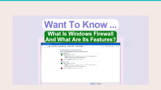 Windows Firewall: A Windows 10 Security Feature