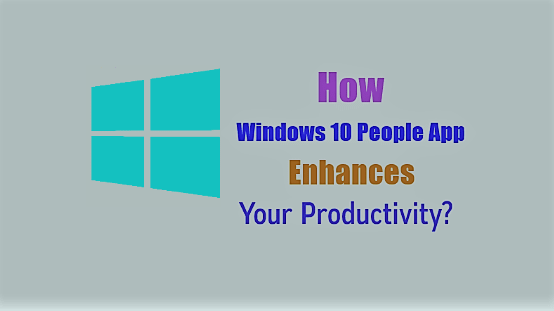 Windows 10 People App : A Windows Productivity App